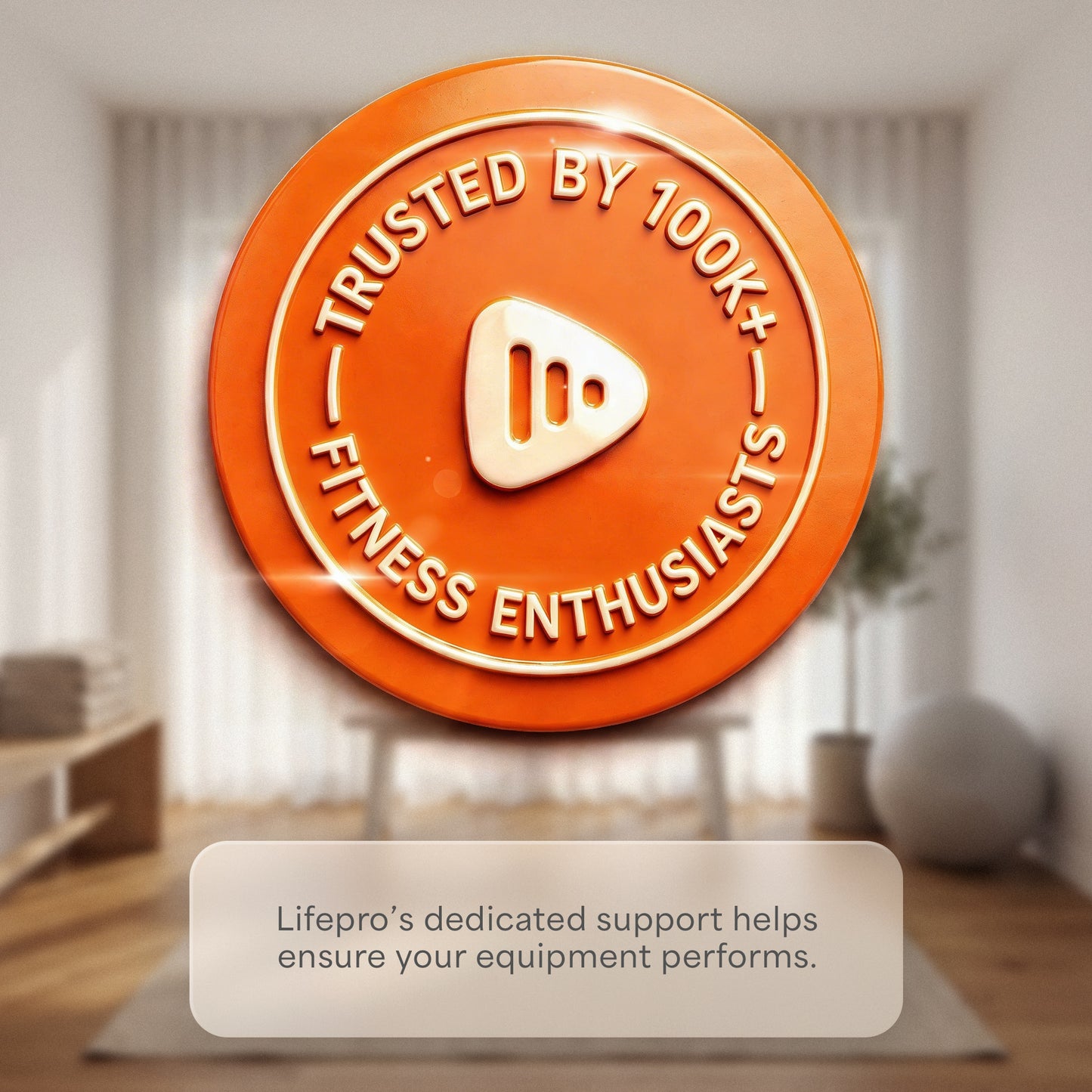 LifePro 'Trusted by 100K+ Fitness Enthusiasts' badge with a play-button icon, captioned 'Lifepro's dedicated support helps ensure your equipment performs.'
