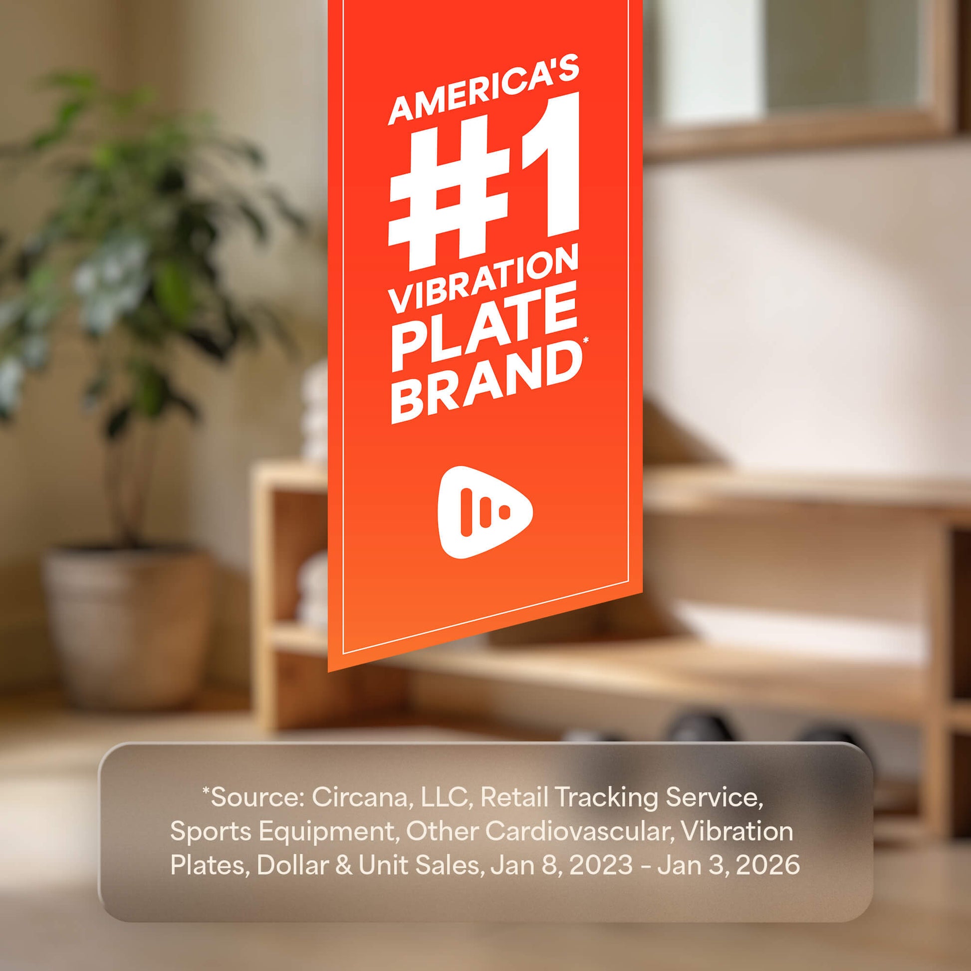 "America's #1 Vibration Plate Brand" graphic with a Circana, LLC retail sales-tracking citation.